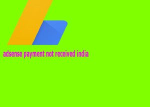 Read more about the article adsense payment not received india important tips in hindi
