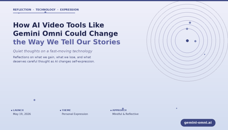 How AI Video Tools Like Gemini Omni Could Change the Way We Tell Our Own Stories AI Video Tools